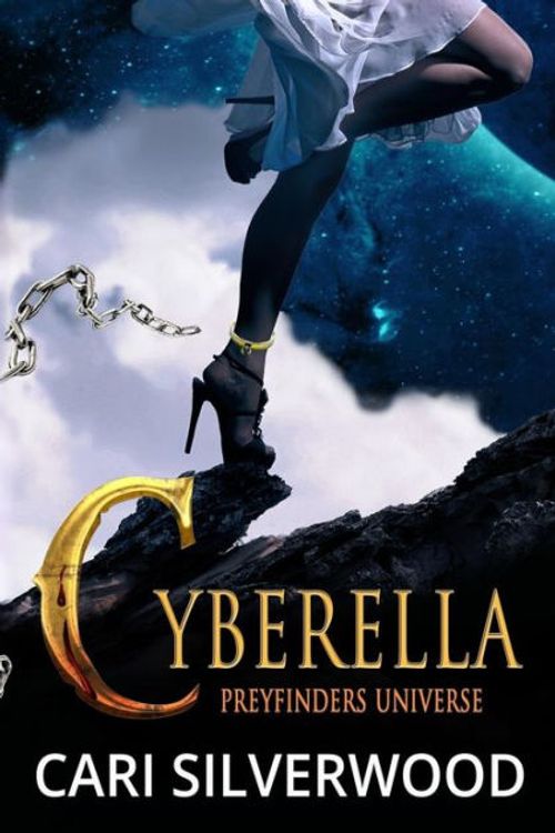 Cover Art for 9781530779840, CyberellaPreyfinders Universe by Cari Silverwood