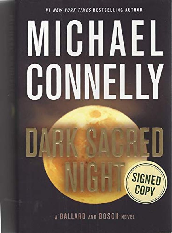 Cover Art for 9780316421553, Dark Sacred Night (A Ballard and Bosch Novel) (Signed) by Michael Connely