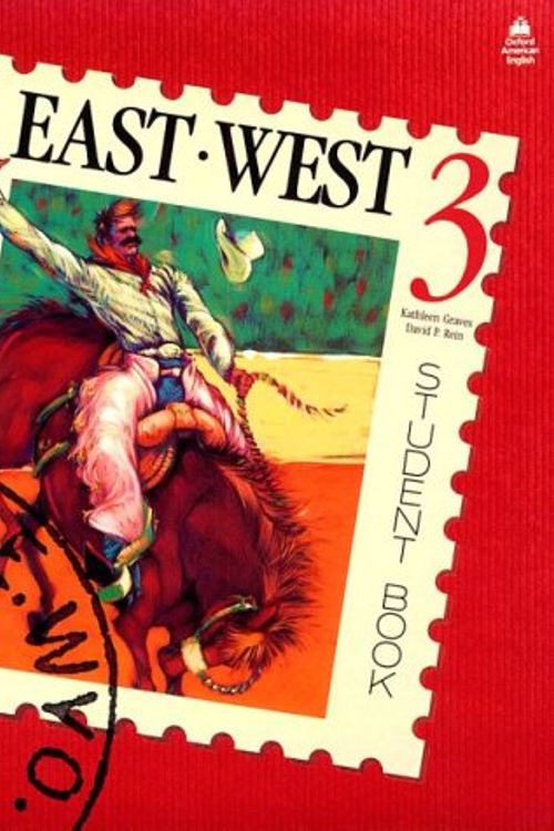 Cover Art for 9780194342490, East West: Student Book 3 by Kathleen Graves; David P. Rein