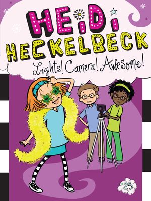 Cover Art for 9781534426474, Heidi Heckelbeck Lights! Camera! Awesome! by Wanda Coven