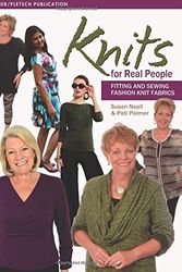 Cover Art for B011T88PNU, Knits for Real People: Fitting and Sewing Fashion Knit Fabrics (Sewing for Real People series) by Susan Neall Pati Palmer(2015-06-01) by Susan Neall Pati Palmer