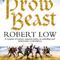 Cover Art for 9780007351916, The Prow Beast (The Oathsworn Series, Book 4) by Robert Low