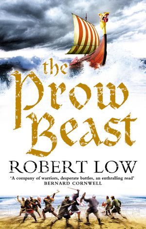 Cover Art for 9780007351916, The Prow Beast (The Oathsworn Series, Book 4) by Robert Low