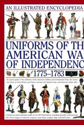 Cover Art for 9780754817611, An Illustrated Encyclopedia of Uniforms of the American War of Independence by Kiley Kevin & smith Digby