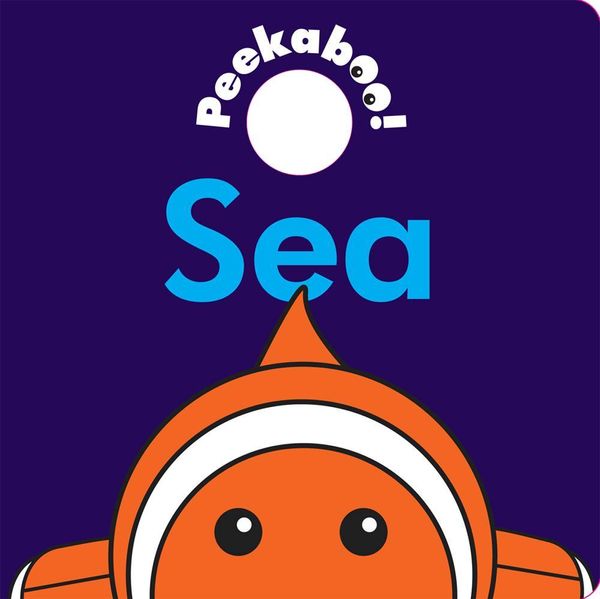 Cover Art for 9781742975979, Peekaboo! Sea by n/a