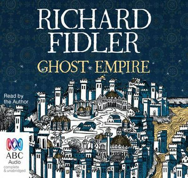 Cover Art for 9781489350923, Ghost Empire by Richard Fidler