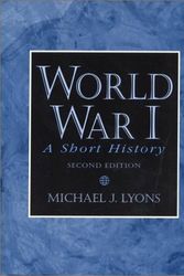 Cover Art for 9780130205513, World War I: A Short History by Michael J. Lyons