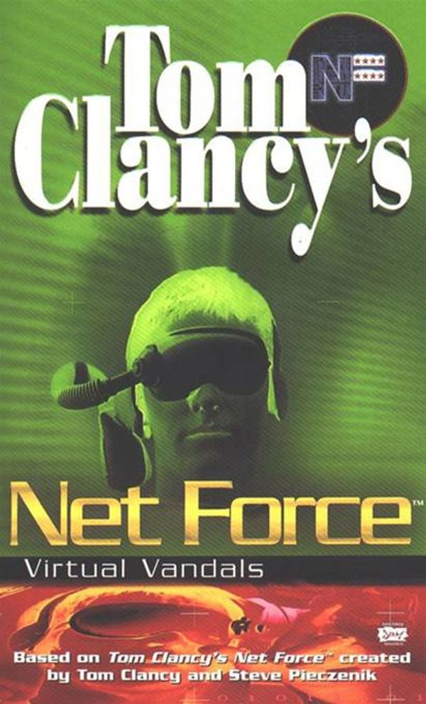 Cover Art for 9781101007426, Tom Clancy’s Net Force: Virtual Vandals by Tom Clancy, Steve Pieczenik, Diane Duane