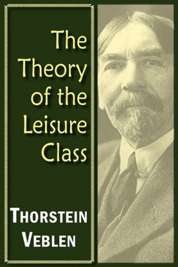 Cover Art for 9781604503074, The Theory of the Leisure Class by Thorstein Veblen