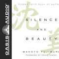 Cover Art for 9781613759219, Silence and Beauty: Hidden Faith Born of Suffering by Makoto Fujimura