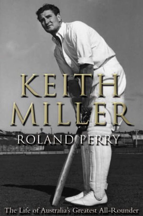 Cover Art for 9781845131562, Keith Miller by Roland Perry