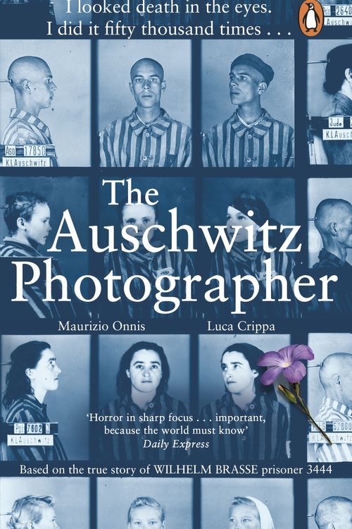 Cover Art for 9781473577855, The Auschwitz Photographer: Based on the true story of prisoner 3444 Wilhelm Brasse by Luca Crippa, Maurizio Onnis