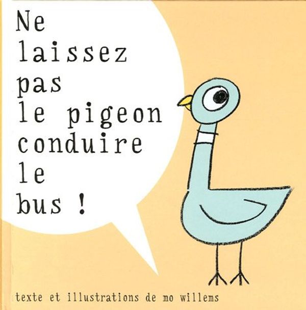 Cover Art for 9782877674867, NE LAISSEZ PAS LE PIGEON CONDUIRE LE BUS by Mo Willems