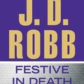 Cover Art for B00QNGQ04U, Festive in Death[FESTIVE IN DEATH 6D][ABRIDGED][Compact Disc] by J D. Robb