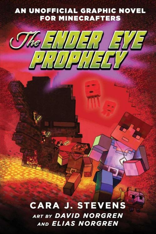 Cover Art for 9781510714830, The Ender Eye Prophecy: An Unofficial Graphic Novel for Minecrafters, #3 by Cara J. Stevens