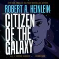 Cover Art for B07C979Q1F, Citizen of the Galaxy by Robert A. Heinlein