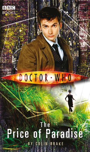 Cover Art for 9781849905510, Doctor Who: The Price of Paradise by Colin Brake