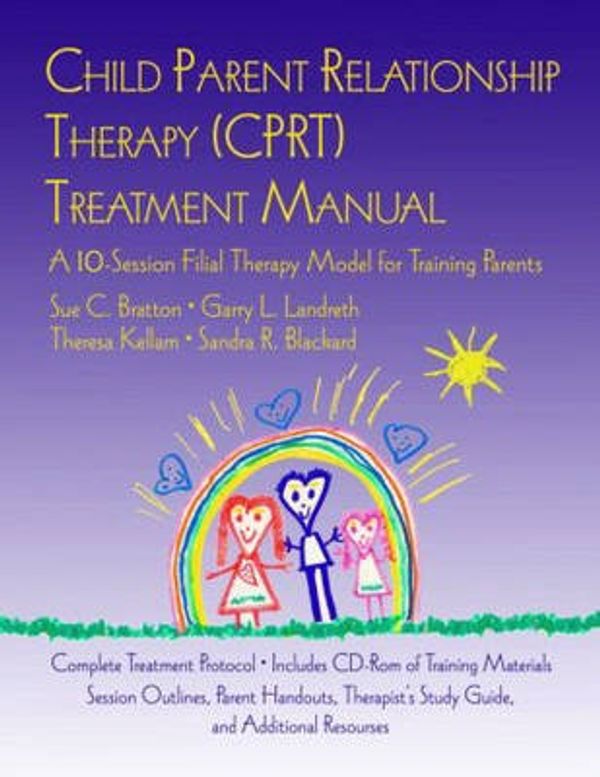 Cover Art for 9780415952125, Child Parent Relationship Therapy (CPRT) Treatment Manual by Sue C. Bratton, Garry L. Landreth