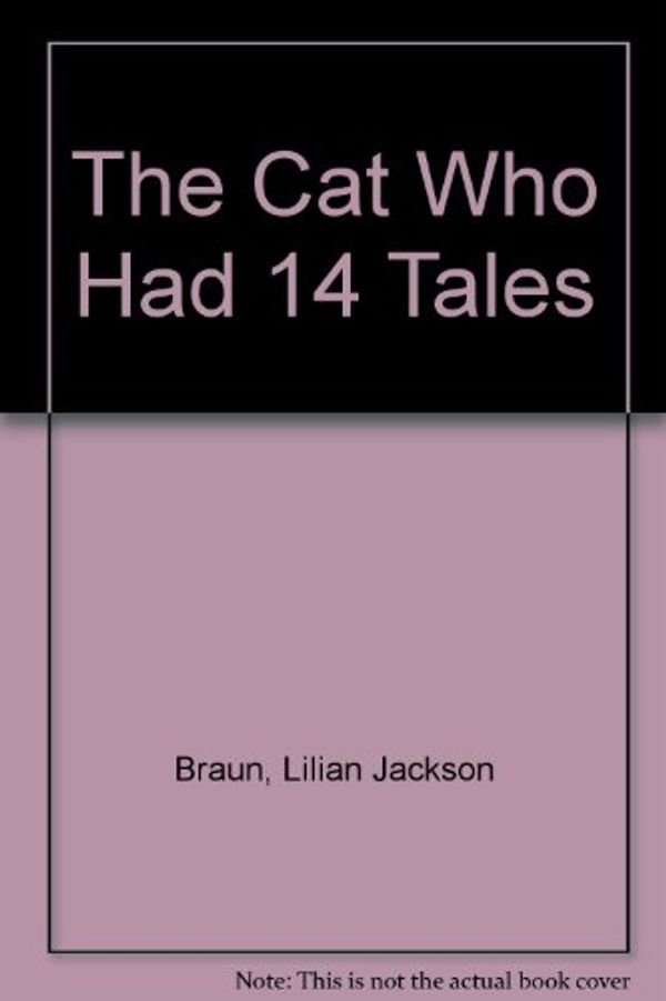 Cover Art for 9780606132473, The Cat Who Had 14 Tales by Lilian Jackson Braun