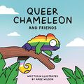 Cover Art for B0BVDJG7NX, Queer Chameleon and Friends by Amee Wilson