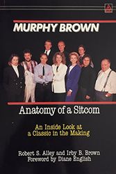 Cover Art for 9780385301299, Murphy Brown: Anatomy of a Sitcom by Robert S. Alley