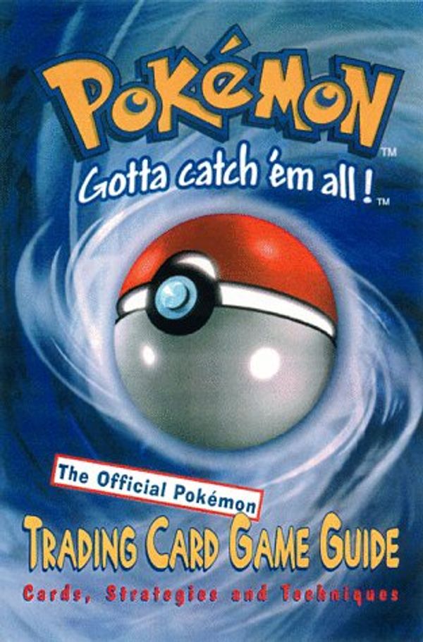 Cover Art for 9781560252375, Pokemon: The Official Pokemon Trading Card Game Guide Cards, Strategies and Techniques by 