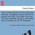 Cover Art for 9781241161965, The Poetical Works of Percy Bysshe Shelley by Professor Percy Bysshe Shelley