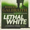 Cover Art for 9780316491594, Lethal White by Robert Galbraith