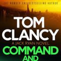 Cover Art for 9781408727850, Tom Clancy Command and Control: The tense, superb new Jack Ryan thriller by Marc Cameron