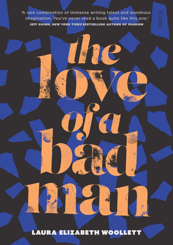 Cover Art for 9781925321555, The Love of a Bad Man by Laura Elizabeth Woollett