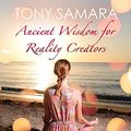 Cover Art for 9780957696471, Ancient Wisdom for Reality Creators: 50 Pages That Could Change Your Life by Tony Samara