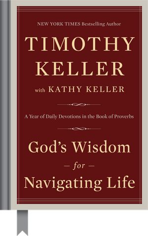 Cover Art for 9780735222090, God’s Wisdom for Navigating Life by Timothy Keller, Kathy Keller