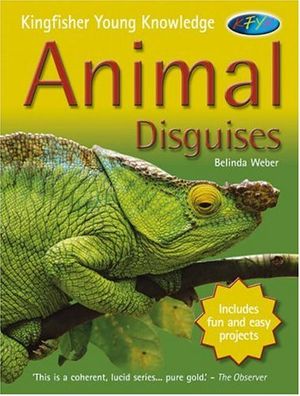 Cover Art for 9780753410608, Animal Disguises (Kingfisher Young Knowledge) by Belinda Weber