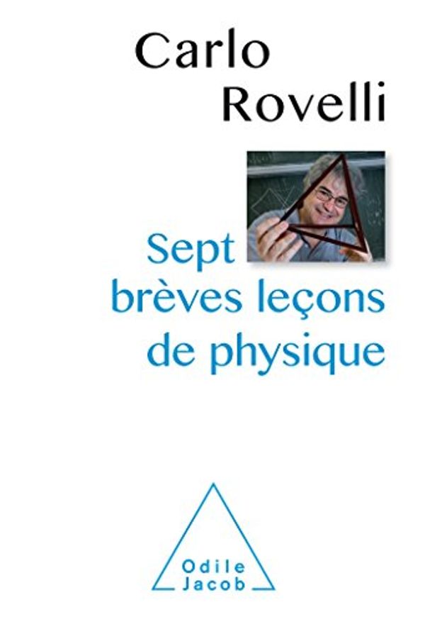 Cover Art for 9782738133120, Sept brèves leçons de physique by Carlo Rovelli