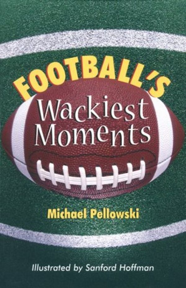 Cover Art for 9780806913636, Football's Wackiest Moment by Michael Pellowski