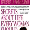 Cover Art for 9780786889938, Secrets about Life Every Woman Should Know by Barbara De Angelis