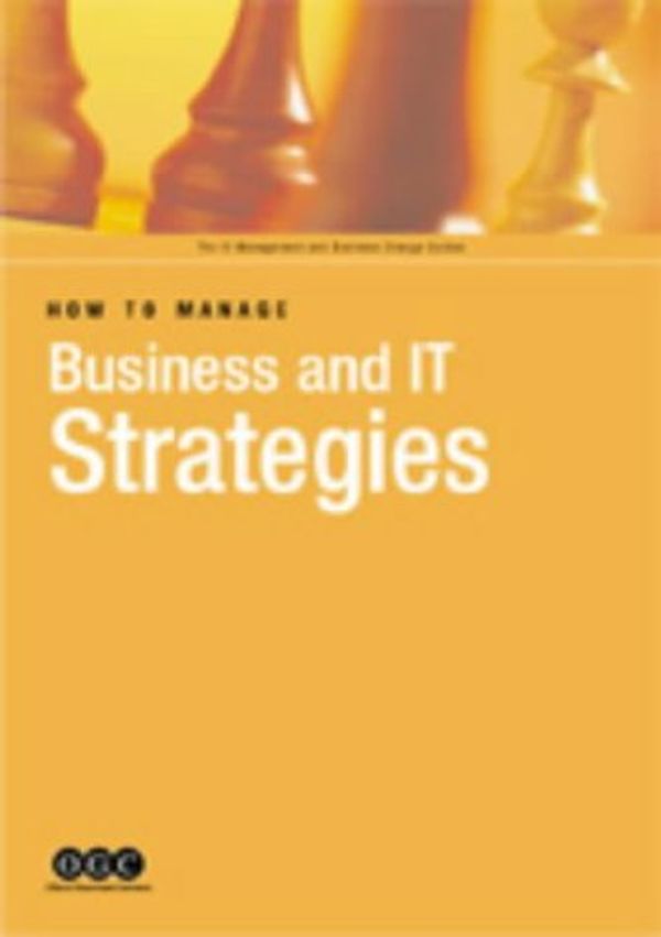 Cover Art for 9781903091029, How to Manage Business and IT Strategies by Great Britain: Office of Government Commerce