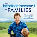 Cover Art for 9781460710661, The Barefoot Investor for Families by Scott Pape
