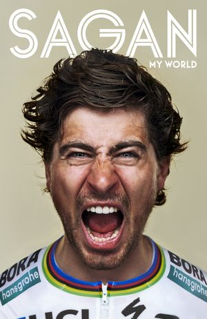 Cover Art for 9781787290334, My World by Peter Sagan