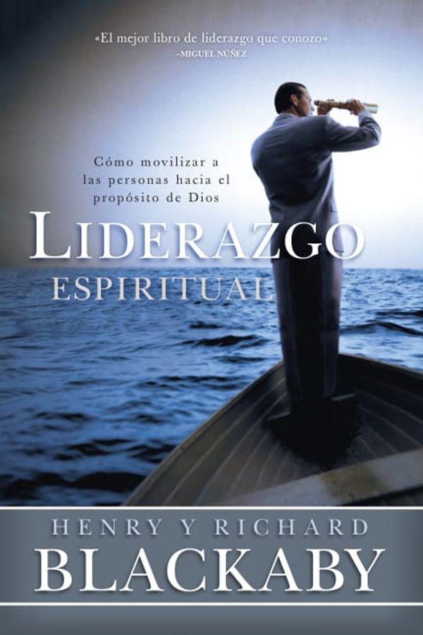 Cover Art for 9781433644580, Liderazgo EspiritualMover a Las Personas Hacia Los Planes de Dios by Blackaby, Henry T., Blackaby, Richard
