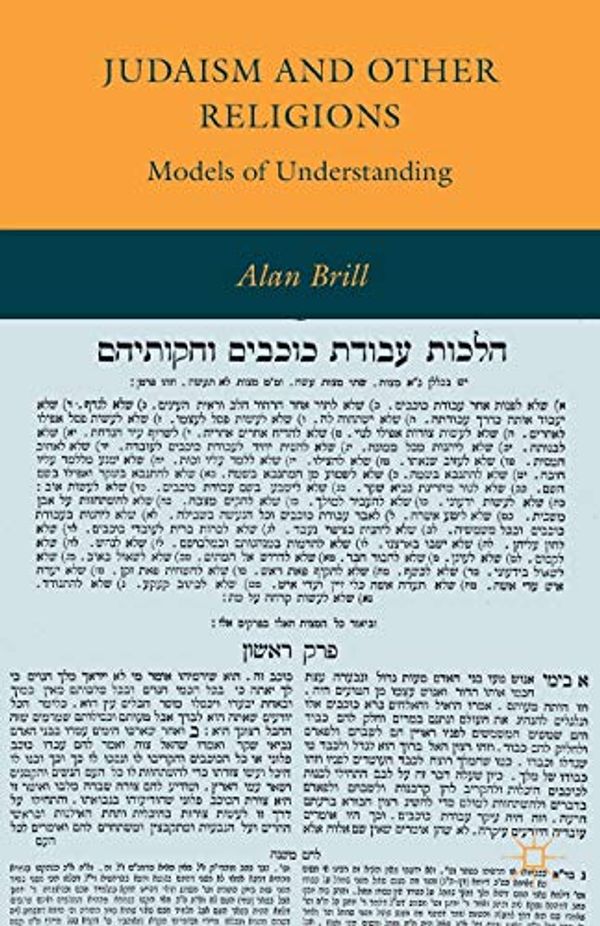 Cover Art for 9780230340251, Judaism and Other Religions: Models of Understanding by Alan Brill