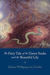 Cover Art for 9780833400260, The Fairy Tale of the Green Snake and the Beautiful Lily by Johann Wolfgang Von Goethe