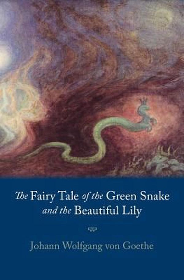 Cover Art for 9780833400260, The Fairy Tale of the Green Snake and the Beautiful Lily by Johann Wolfgang Von Goethe