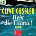 Cover Art for 9783442552689, Hebt die Titanic! by Clive Cussler