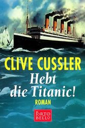 Cover Art for 9783442552689, Hebt die Titanic! by Clive Cussler