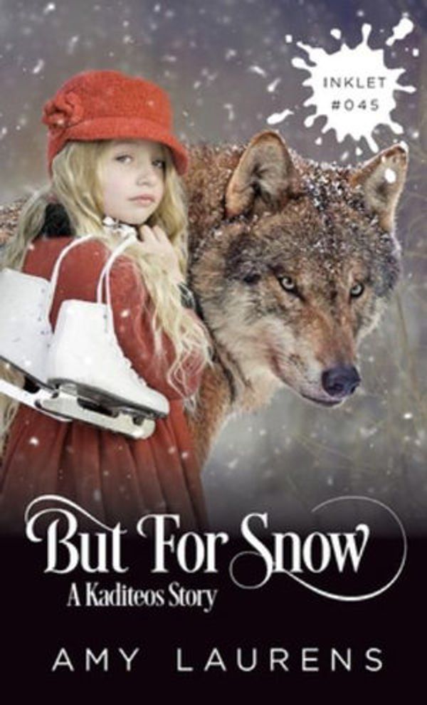Cover Art for 9781925825442, But For Snow (Inklet) by Amy Laurens