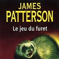 Cover Art for 9782266120036, Le Jeu du furet by James Patterson