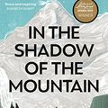 Cover Art for B08NP332MD, In the Shadow of the Mountain by Silvia Vasquez-Lavado