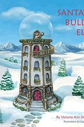 Cover Art for B01CEO6VPW, Santa's Bully Elf by Victoria Devine
