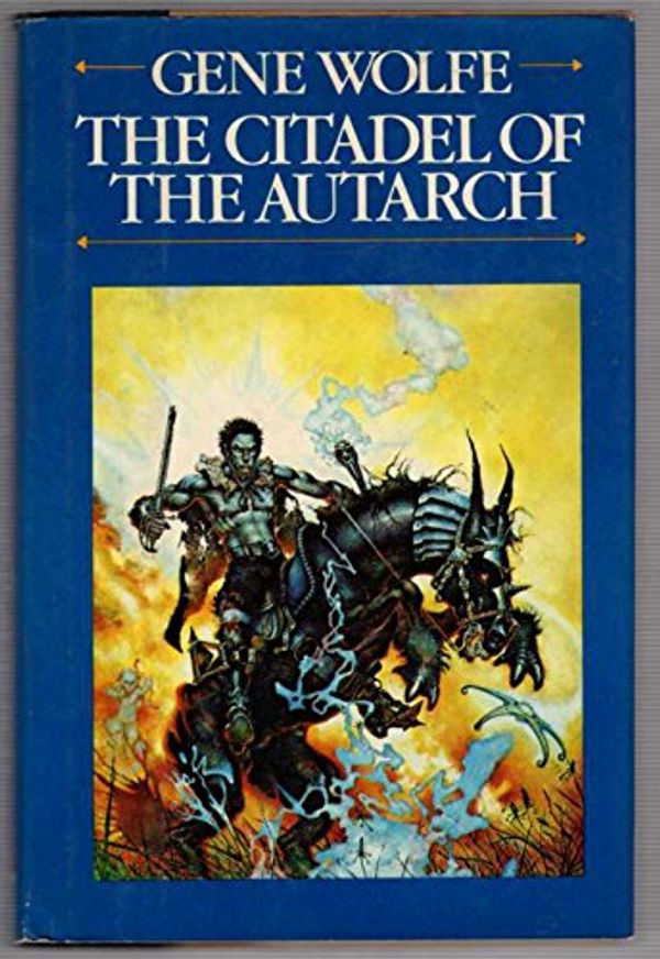Cover Art for B001V17CDK, The Citadel of The Autarch: Volume Four of The Book of the New Sun by Gene Wolfe